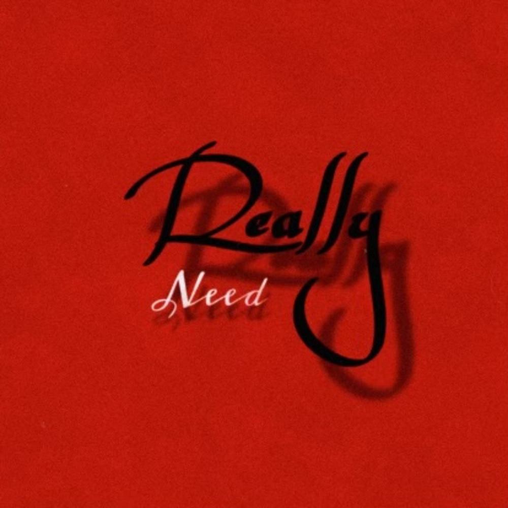 Really Need (Explicit)