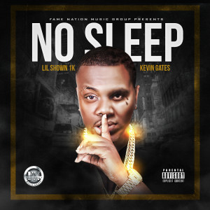 Dengarkan lagu No Sleep (feat. Kevin Gates) (Explicit) nyanyian Lil Shown dengan lirik