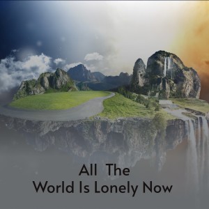 Dengarkan All the World Is Lonely Now lagu dari Marty Robbins dengan lirik