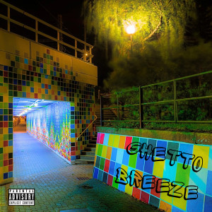 Mjay Beatz的專輯Ghetto Breeze (Explicit)