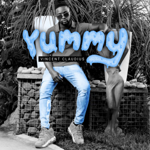 收听Vincent Claudius的Yummy歌词歌曲