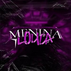 Listen to Menina Louca song with lyrics from Mc Hr