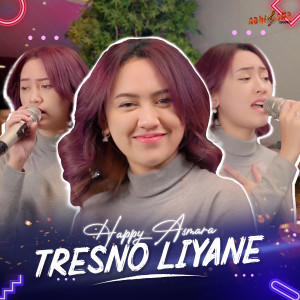 Dengarkan Tresno Liyane lagu dari Happy Asmara dengan lirik