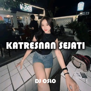 Dengarkan Katresnan Sejati lagu dari DJ OSLO dengan lirik