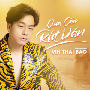 Vin Thái Bảo的專輯Qua Cầu Rút Ván