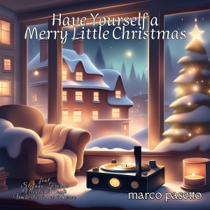 Nicola Monti的專輯Have Yourself a Merry Little Christmas (feat. STEFANO FREDDI, Nicola Monti & Umberto Dal Barco)