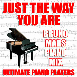ดาวน์โหลดและฟังเพลง Just The Way You Are (Bruno Mars Piano Mix) พร้อมเนื้อเพลงจาก Ultimate Piano Players