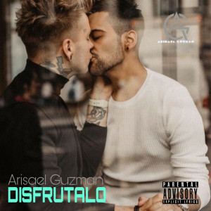 Listen to Disfrutalo (Explicit) song with lyrics from Arisael Guzman