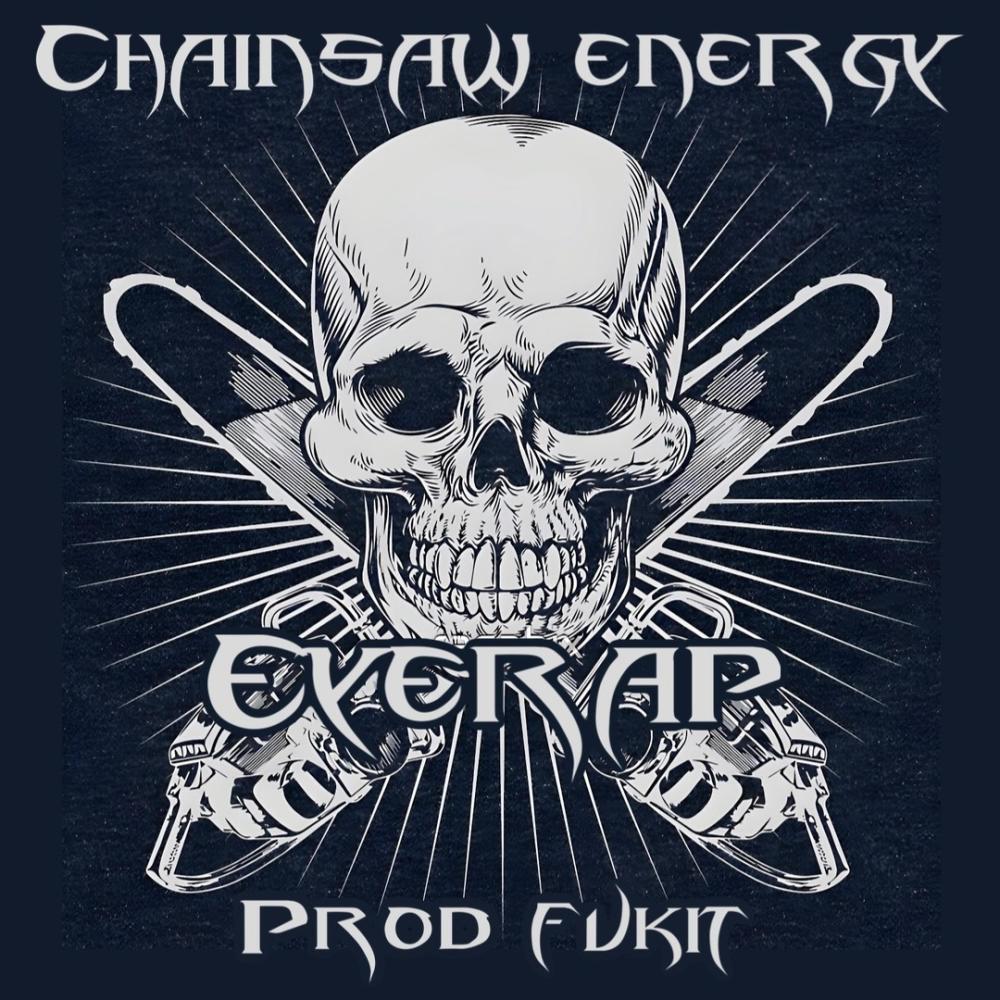 Chainsaw Energy (Prod. Fukit) (Explicit)