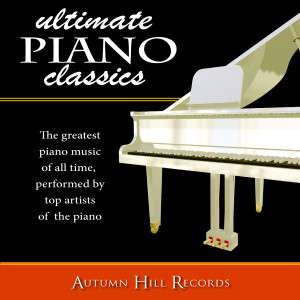 Album Ultimate Piano Classics oleh Ultimate Piano Classics
