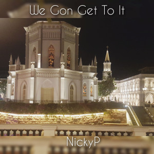 Album We Gon Get to It from Nickyp