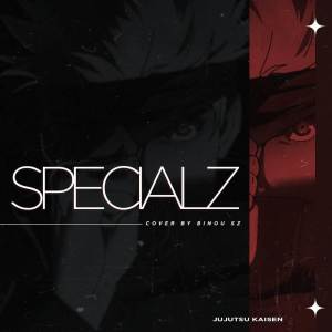 Dengarkan lagu SpecialZ ( Jujutsu Kaisen S2 Shibuya Arc ) nyanyian Binou SZ dengan lirik
