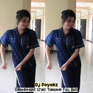 Dj Poyokz的專輯Di Bandingke Style Thailand Full Bass