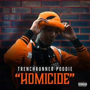 Listen to Homicide (Explicit) song with lyrics from Trenchrunner Poodie