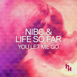 ดาวน์โหลดและฟังเพลง You Let Me Go พร้อมเนื้อเพลงจาก Nibc
