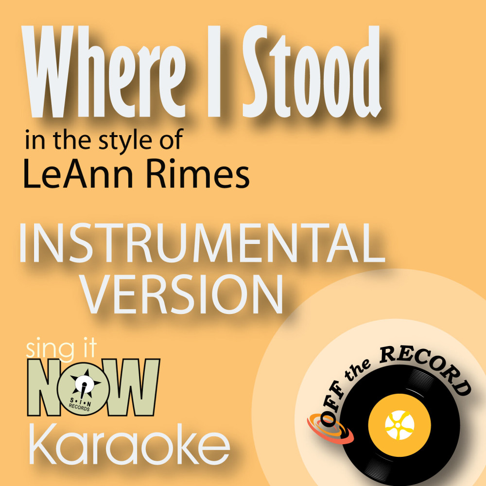 Where I Stood (In the Style of LeAnn Rimes) [Instrumental Karaoke Version] (Instrumental Karaoke Version)