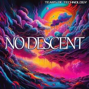 收聽Tears of Technology的No Descent (Original Mix)歌詞歌曲