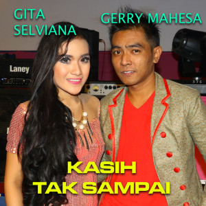 Listen to Kasih Tak Sampai song with lyrics from Gerry Mahesa