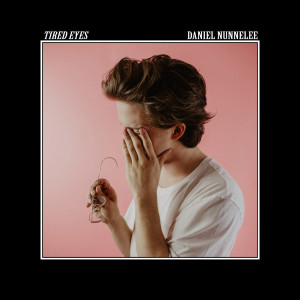 Listen to Tired Eyes song with lyrics from Daniel Nunnelee