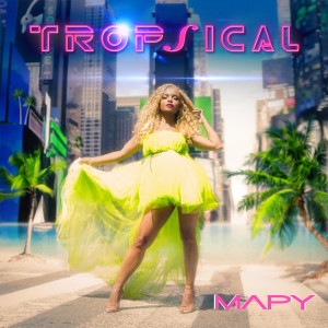 Listen to Tropsical song with lyrics from Mapy
