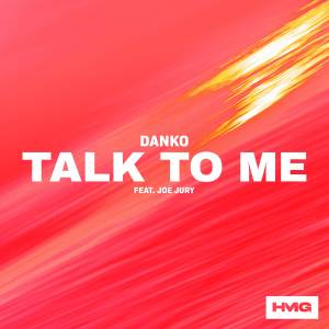 收聽Danko的Talk To Me (with Joe Jury) (feat. Joe Jury)歌詞歌曲