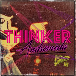 Listen to Andromeda song with lyrics from Thinker