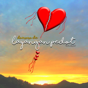 ดาวน์โหลดและฟังเพลง Layangan Pedot พร้อมเนื้อเพลงจาก Damara De