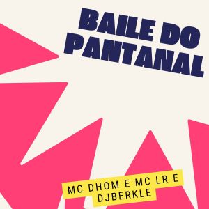 收聽DJ BERKLE的Baile do Pantanal da Risadinha pra Mim (Explicit)歌詞歌曲