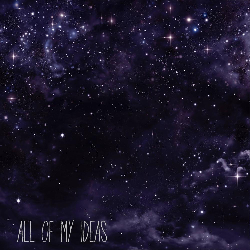 All of My Ideas