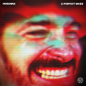 Dengarkan A P€RF€CT M€$$ lagu dari Hosanna dengan lirik