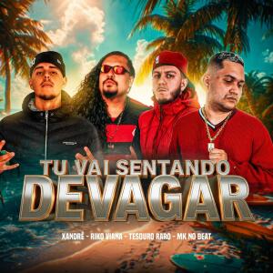 TU VAI SENTANDO DEVAGAR (Explicit) dari MK no Beat