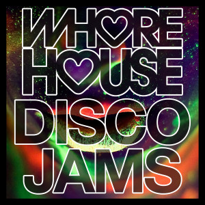 Album Whore House Disco Jams from Various Artists