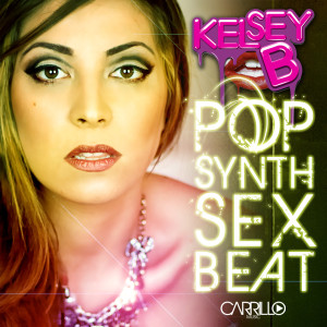 收聽Kelsey B的Pop Synth Sex Beat歌詞歌曲