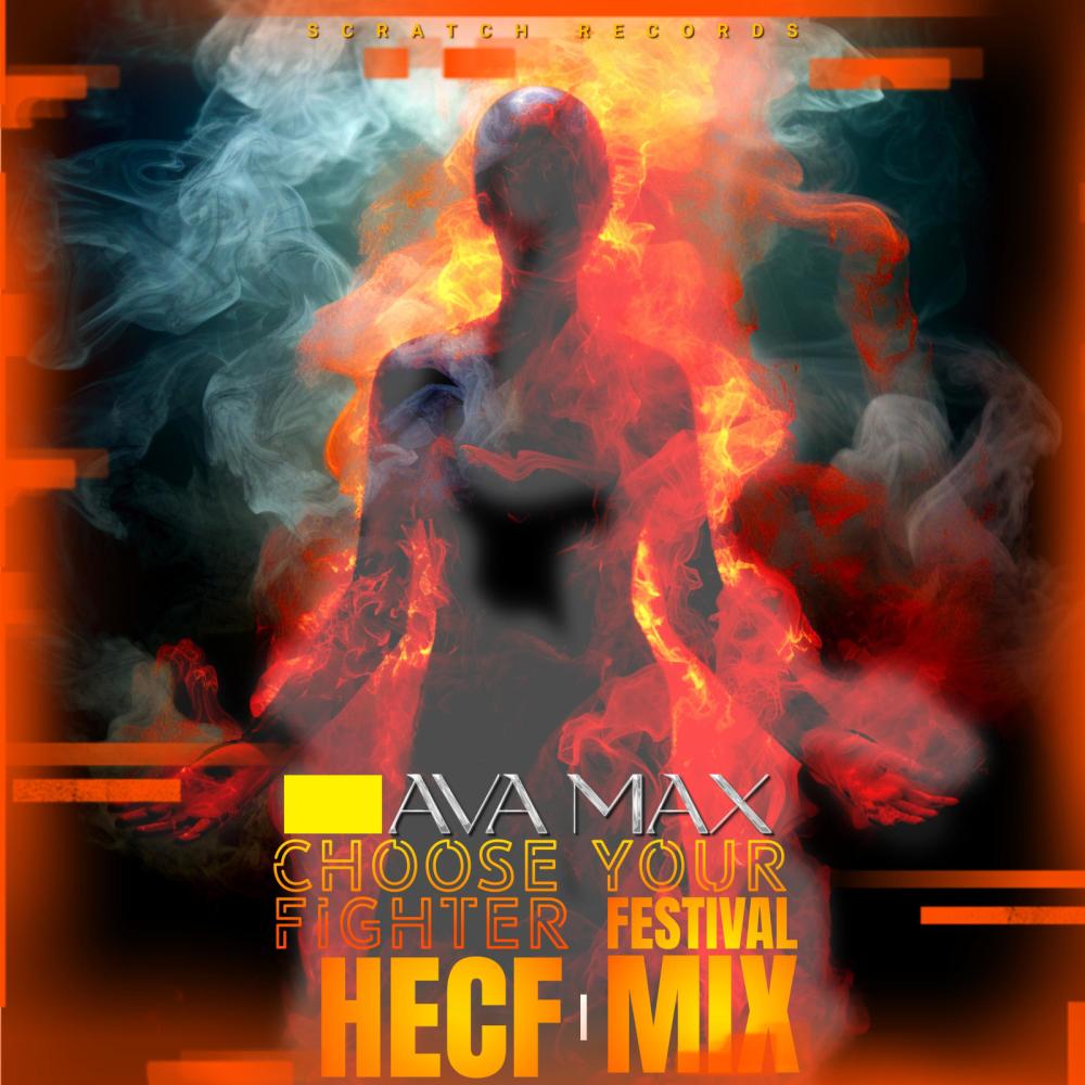 Ava Max - Choose Your Fighter (HECF Festival Mix)