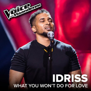 ดาวน์โหลดและฟังเพลง What You Won't Do For Love (The Voice Van Vlaanderen 2017 / Live) พร้อมเนื้อเพลงจาก Idriss Ly