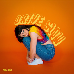 Dengarkan Drive Slow lagu dari Calica dengan lirik