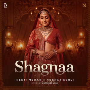 收聽Neeti Mohan的Shagnaa歌詞歌曲
