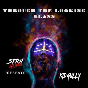 Kid Gully的專輯Through The Looking Glass (Explicit)