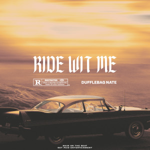DuffleBag Nate的专辑Ride Wit Me (Explicit)