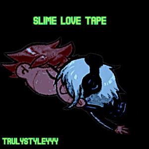 Truly的專輯Slime Love Tape (Explicit)