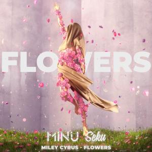 Flowers (Remix) dari Minu