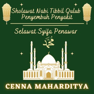 Listen to Sholawat Nabi Tibbil Qulub Penyembuh Penyakit - Selawat Syifa Penawar song with lyrics from Cenna Maharditya