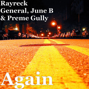 Dengarkan Again (Explicit) lagu dari Rayreck General dengan lirik