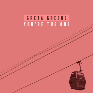 收聽Greta Greene的You're the One歌詞歌曲