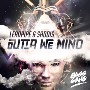 Dengarkan lagu Outta We Mind nyanyian Lead Pipe & Saddis dengan lirik