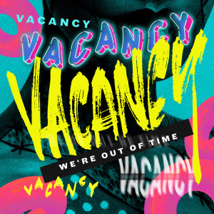 Listen to We're Out Of Time (Instrumental Version) song with lyrics from Vacancy