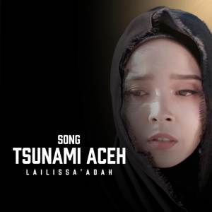 收聽Lailissa'adah的Tsunami Aceh歌詞歌曲