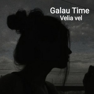 Album Galau Time oleh Velia vel