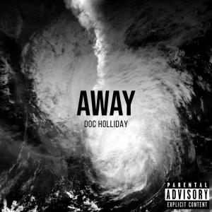 AWAY (Explicit) dari Doc Holliday