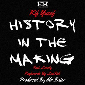 收聽Kif Yusef的History In The Making (Explicit)歌詞歌曲